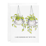 Greeting Card - I like Hanging Out With You