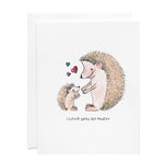 Greeting Card - I Love You So Much - Mom and Baby Hedgehog